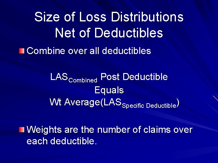 Size of Loss Distributions Net of Deductibles Combine over all deductibles LASCombined Post Deductible