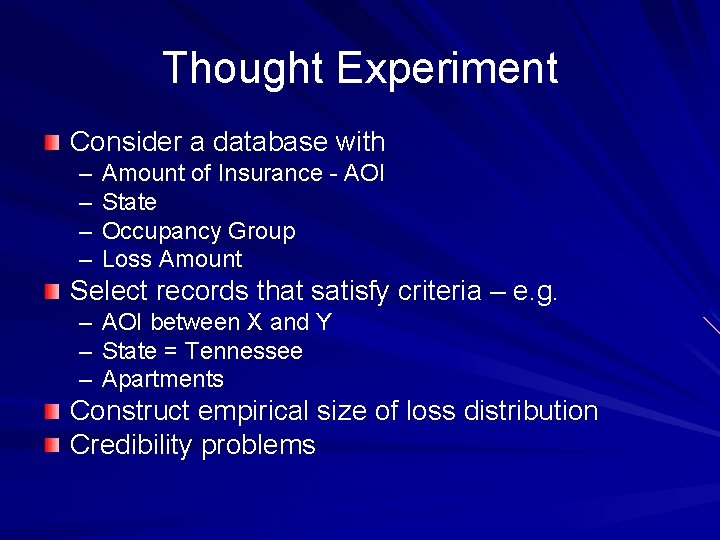 Thought Experiment Consider a database with – – Amount of Insurance - AOI State