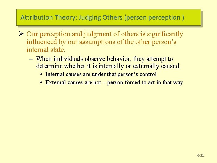 Attribution Theory: Judging Others (person perception ) Ø Our perception and judgment of others