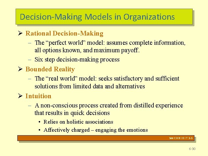 Decision-Making Models in Organizations Ø Rational Decision-Making – The “perfect world” model: assumes complete