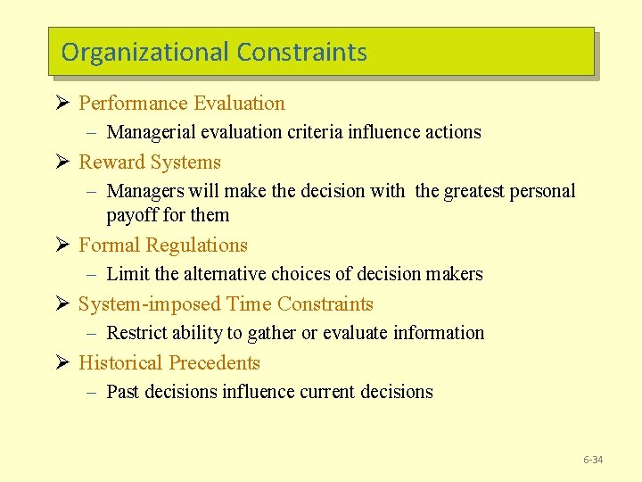 Organizational Constraints Ø Performance Evaluation – Managerial evaluation criteria influence actions Ø Reward Systems