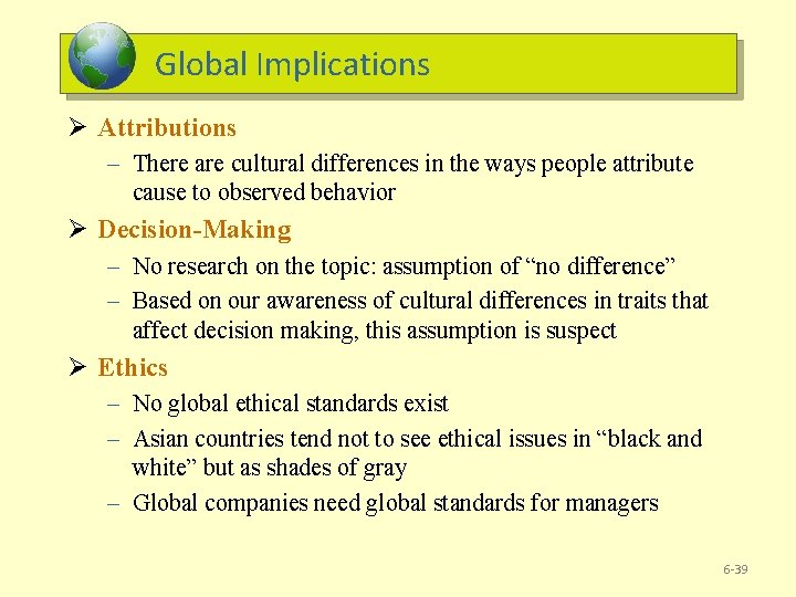 Global Implications Ø Attributions – There are cultural differences in the ways people attribute