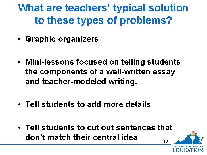 What are teachers’ typical solution to these types of problems? • Graphic organizers •