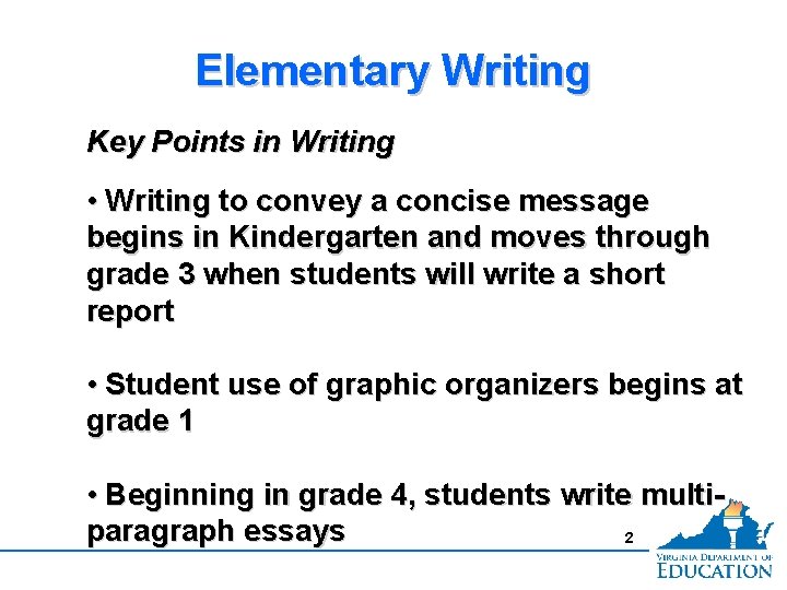 Elementary Writing Key Points in Writing • Writing to convey a concise message begins