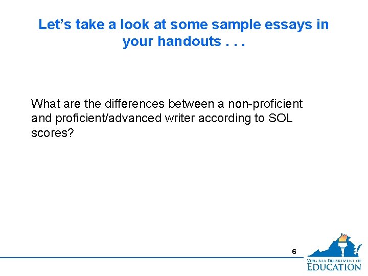 Let’s take a look at some sample essays in your handouts. . . What