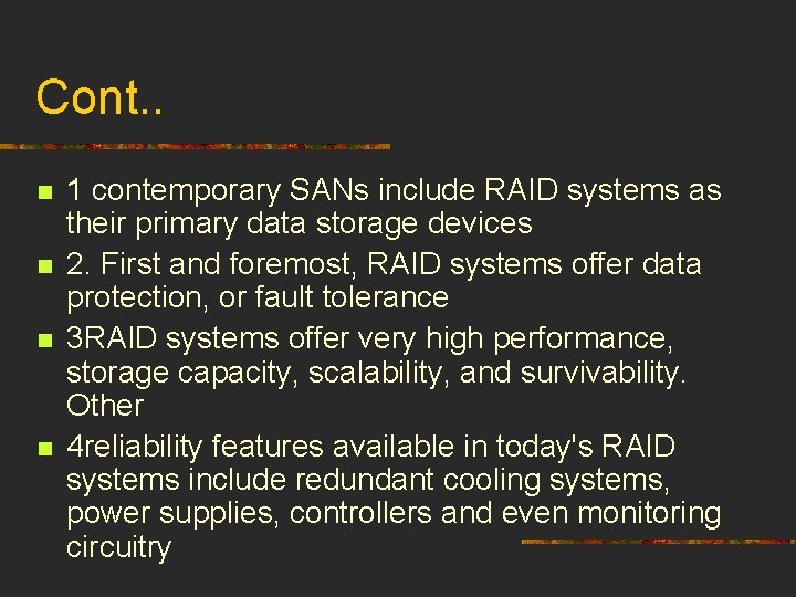 Cont. . n n 1 contemporary SANs include RAID systems as their primary data