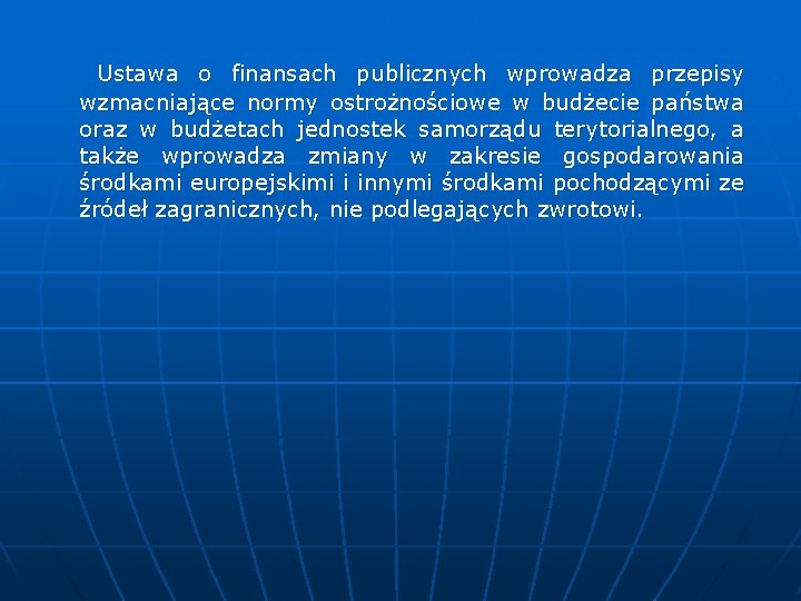 Ustawa o finansach publicznych wprowadza przepisy wzmacniające normy ostrożnościowe w budżecie państwa oraz w