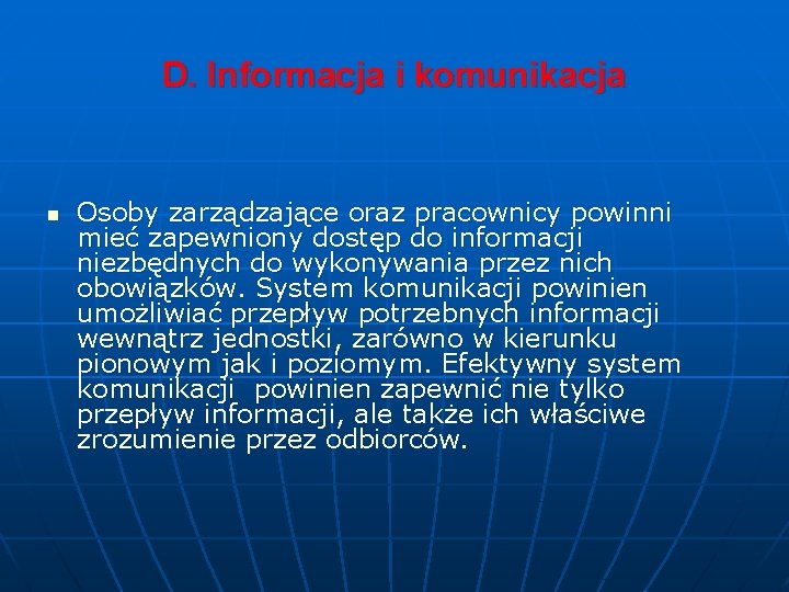 D. Informacja i komunikacja n Osoby zarządzające oraz pracownicy powinni mieć zapewniony dostęp do