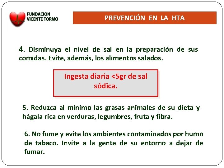 PREVENCIÓN EN LA HTA 4. Disminuya el nivel de sal en la preparación de