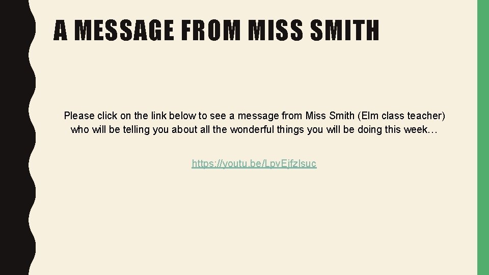 A MESSAGE FROM MISS SMITH Please click on the link below to see a