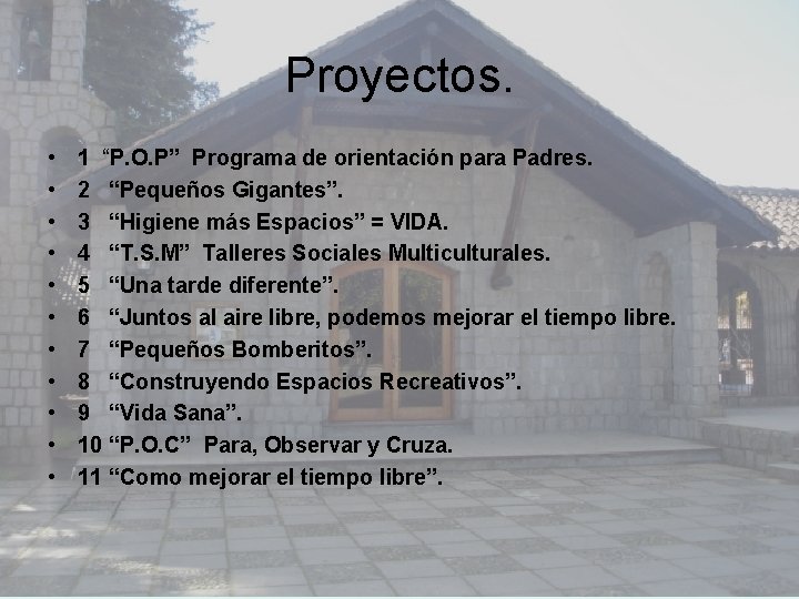 Proyectos. • • • 1 “P. O. P” Programa de orientación para Padres. 2