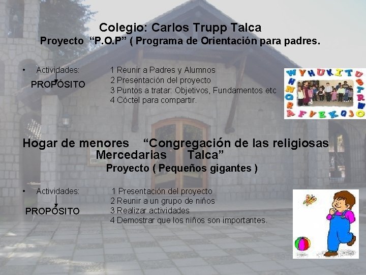 Colegio: Carlos Trupp Talca Proyecto “P. O. P” ( Programa de Orientación para padres.