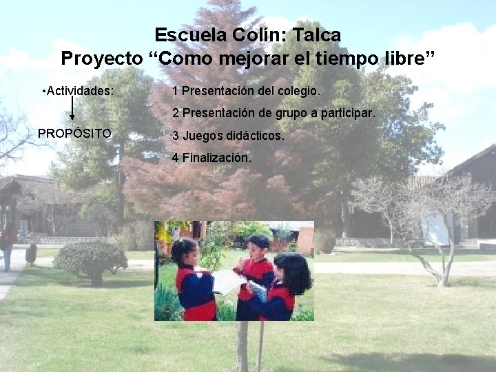 Escuela Colín: Talca Proyecto “Como mejorar el tiempo libre” • Actividades: 1 Presentación del