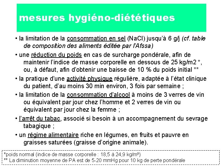 mesures hygiéno-diététiques • la limitation de la consommation en sel (Na. Cl) jusqu’à 6