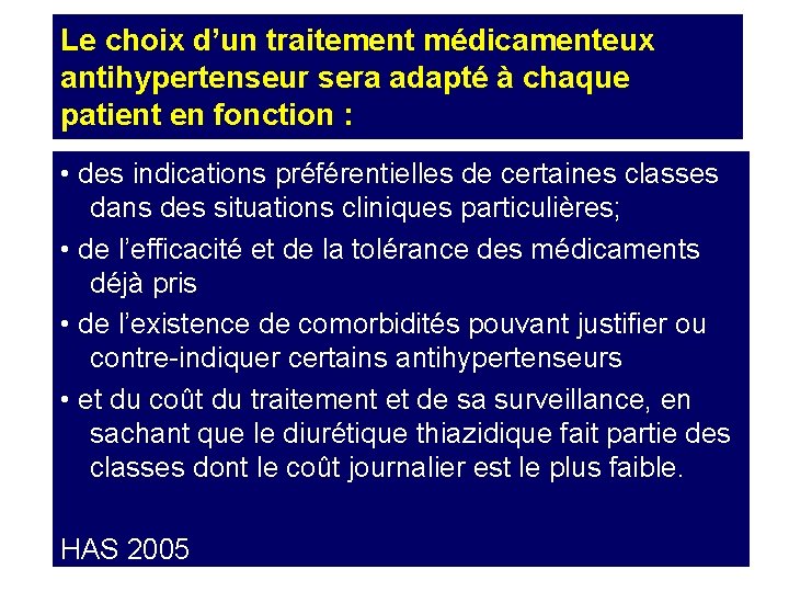 Le choix d’un traitement médicamenteux antihypertenseur sera adapté à chaque patient en fonction :