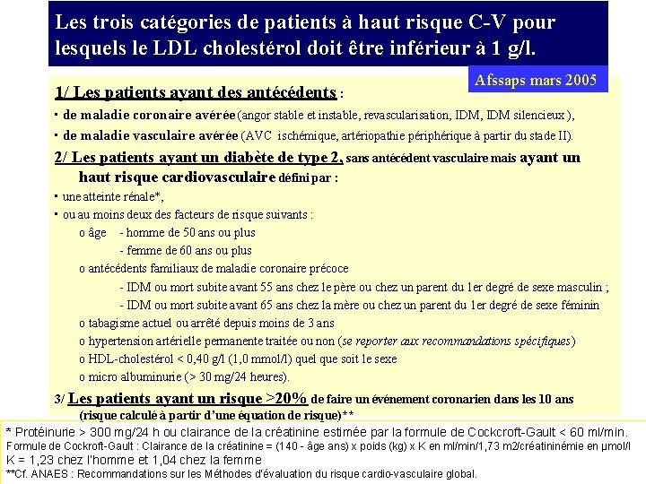 Les trois catégories de patients à haut risque C-V pour lesquels le LDL cholestérol