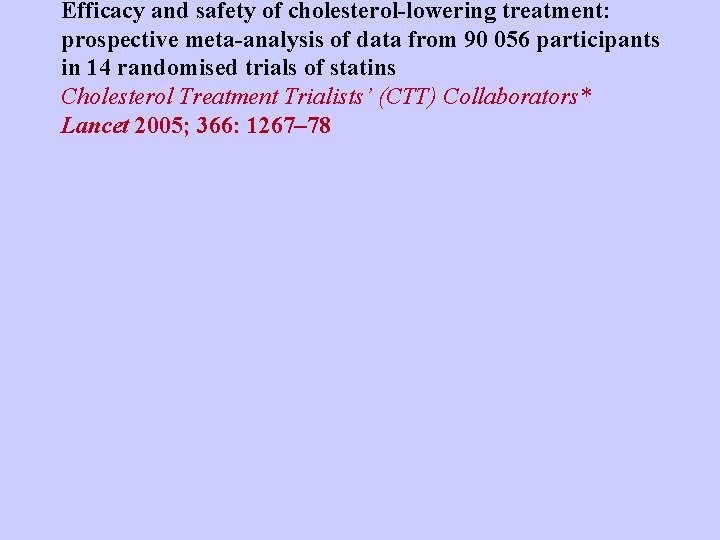 Efficacy and safety of cholesterol-lowering treatment: prospective meta-analysis of data from 90 056 participants