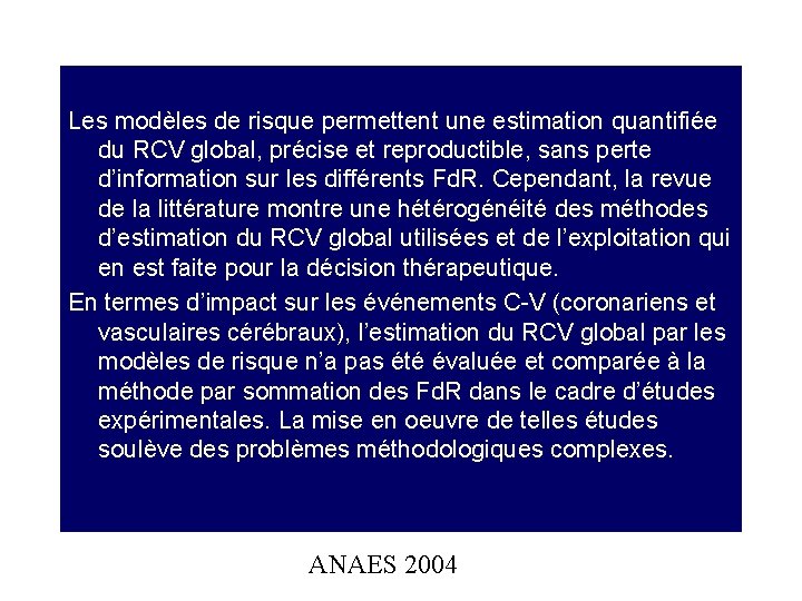 Les modèles de risque permettent une estimation quantifiée du RCV global, précise et reproductible,