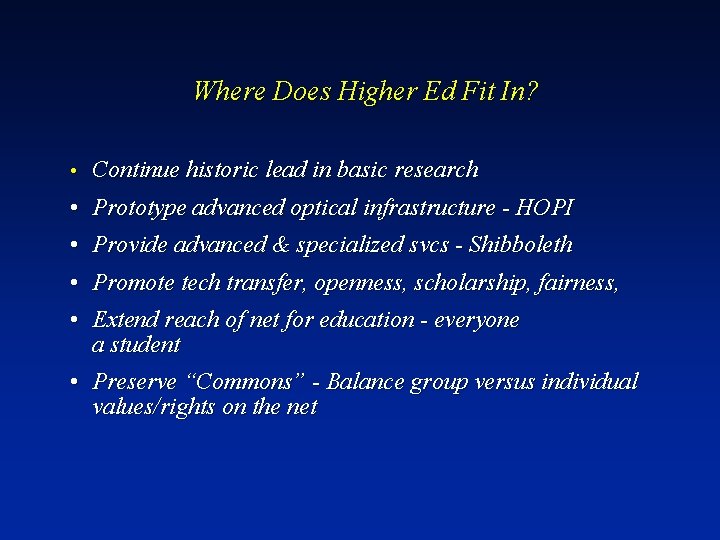 Where Does Higher Ed Fit In? • Continue historic lead in basic research •