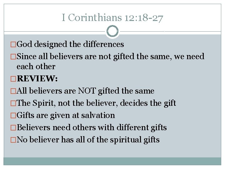 I Corinthians 12: 18 -27 �God designed the differences �Since all believers are not