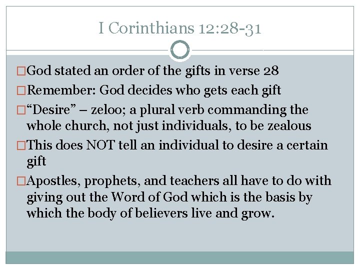 I Corinthians 12: 28 -31 �God stated an order of the gifts in verse
