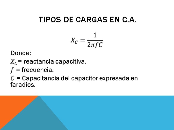 TIPOS DE CARGAS EN C. A. 