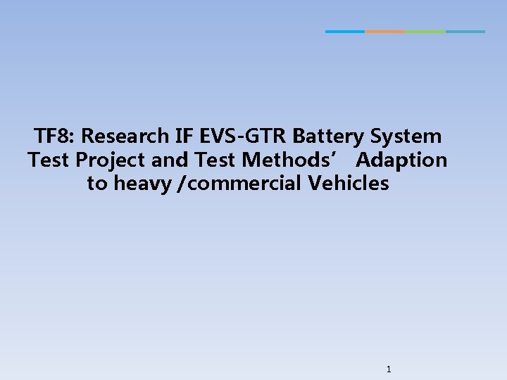 TF 8: Research IF EVS-GTR Battery System Test Project and Test Methods’ Adaption to