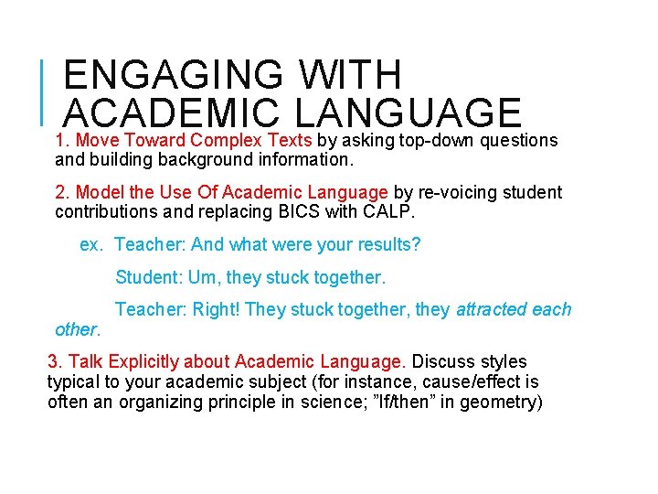 ENGAGING WITH ACADEMIC LANGUAGE 1. Move Toward Complex Texts by asking top-down questions and