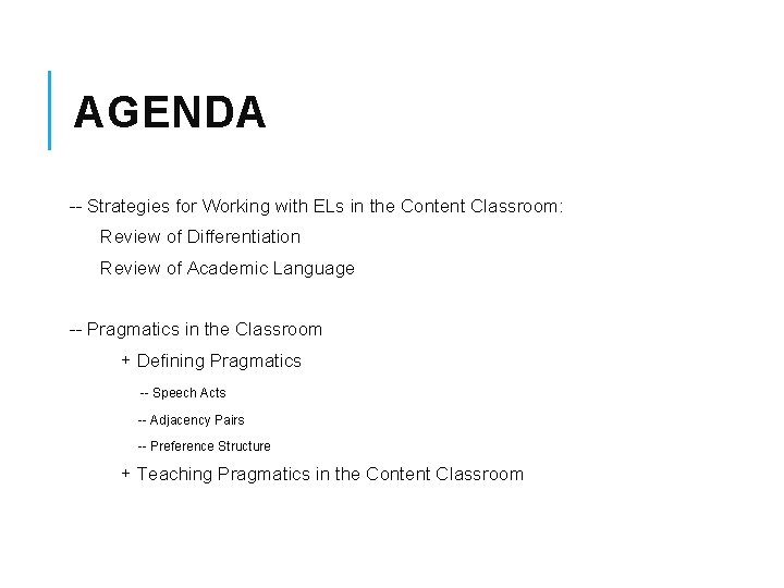 AGENDA -- Strategies for Working with ELs in the Content Classroom: Review of Differentiation