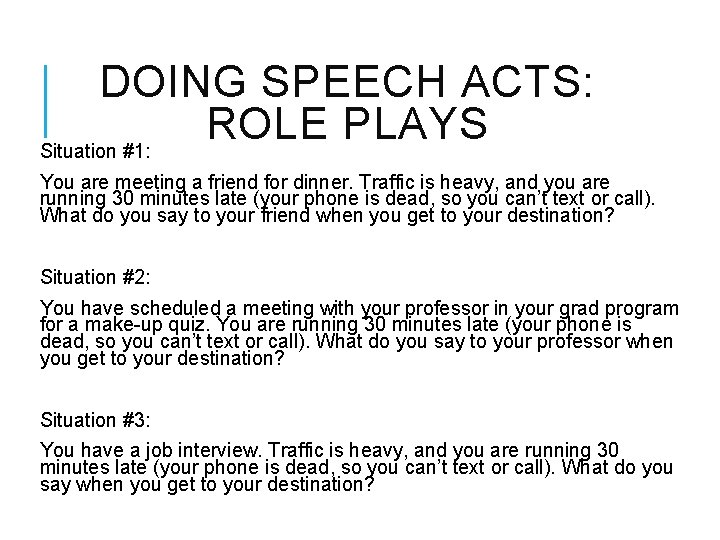 DOING SPEECH ACTS: ROLE PLAYS Situation #1: You are meeting a friend for dinner.