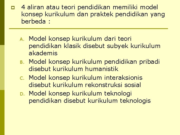 p 4 aliran atau teori pendidikan memiliki model konsep kurikulum dan praktek pendidikan yang