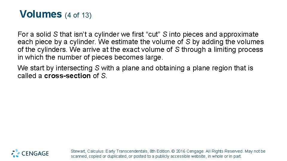 Volumes (4 of 13) For a solid S that isn’t a cylinder we first