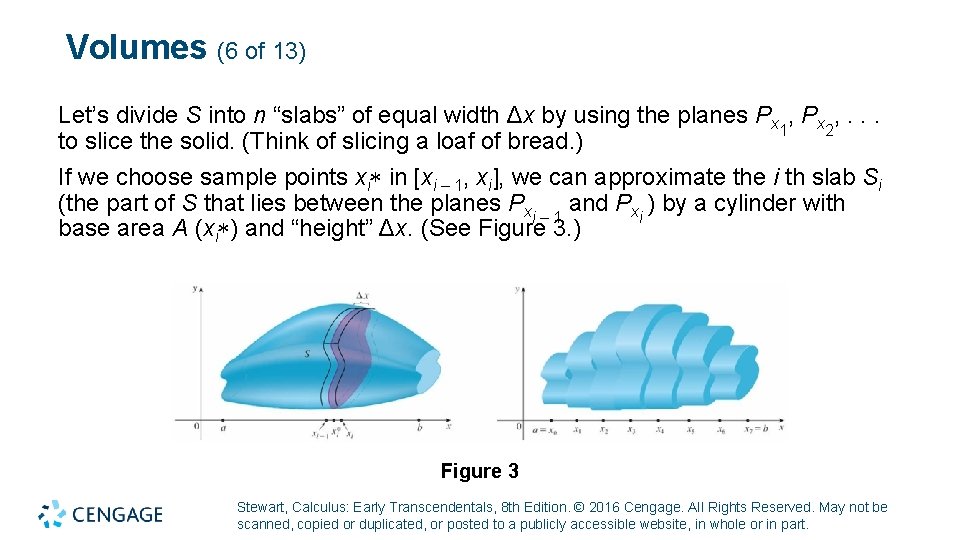 Volumes (6 of 13) Let’s divide S into n “slabs” of equal width Δx