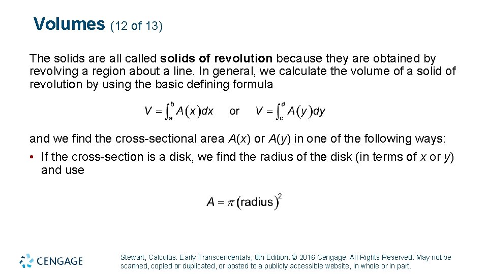 Volumes (12 of 13) The solids are all called solids of revolution because they