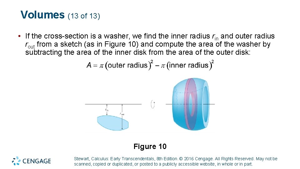 Volumes (13 of 13) • If the cross-section is a washer, we find the