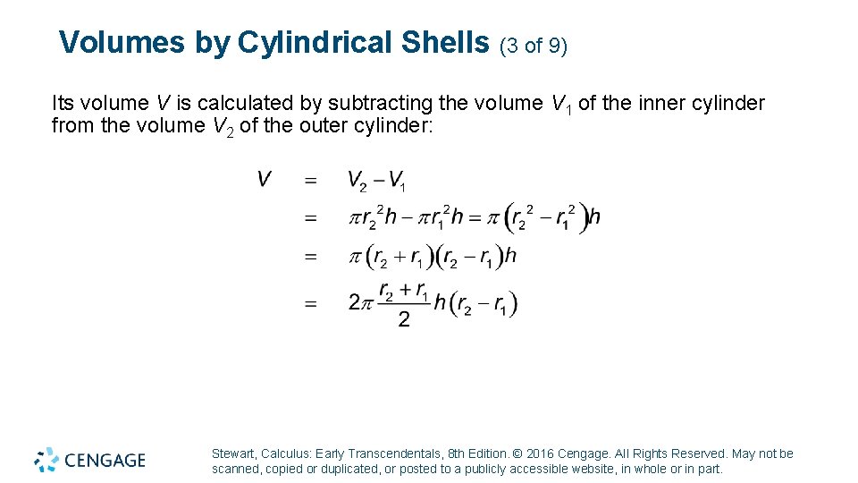 Volumes by Cylindrical Shells (3 of 9) Its volume V is calculated by subtracting