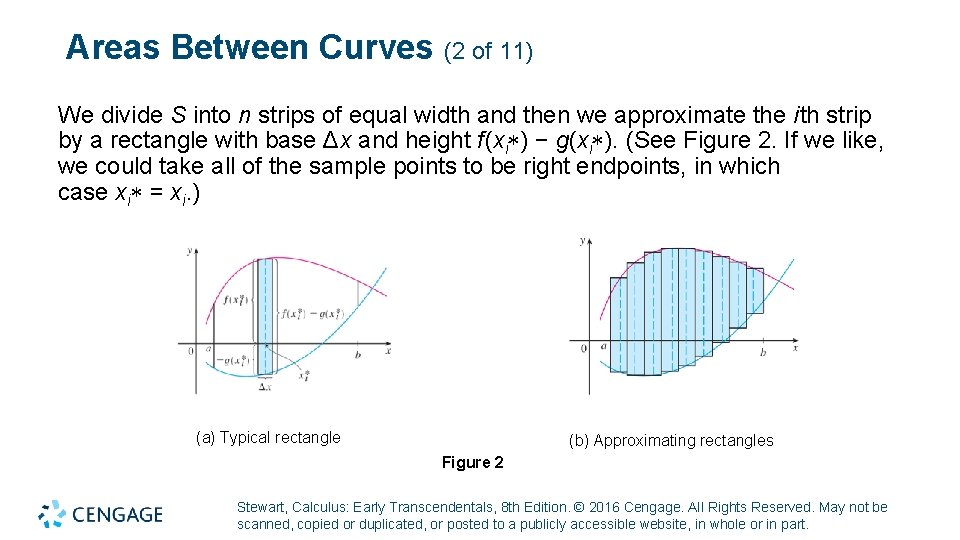 Areas Between Curves (2 of 11) We divide S into n strips of equal