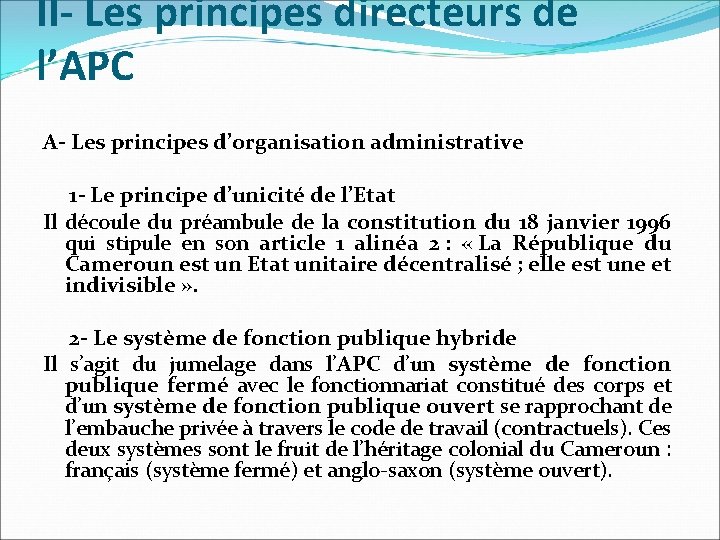 II- Les principes directeurs de l’APC A- Les principes d’organisation administrative 1 - Le