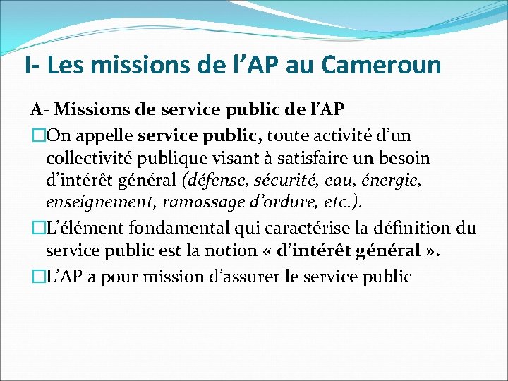 I- Les missions de l’AP au Cameroun A- Missions de service public de l’AP