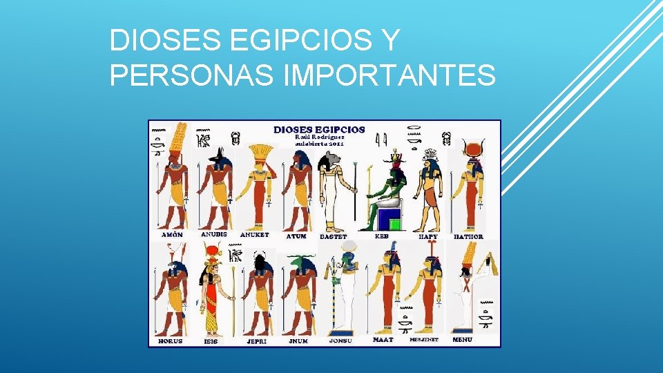 DIOSES EGIPCIOS Y PERSONAS IMPORTANTES DIOSES EGIPCIOS Y PERSONAS IMPORTANTES