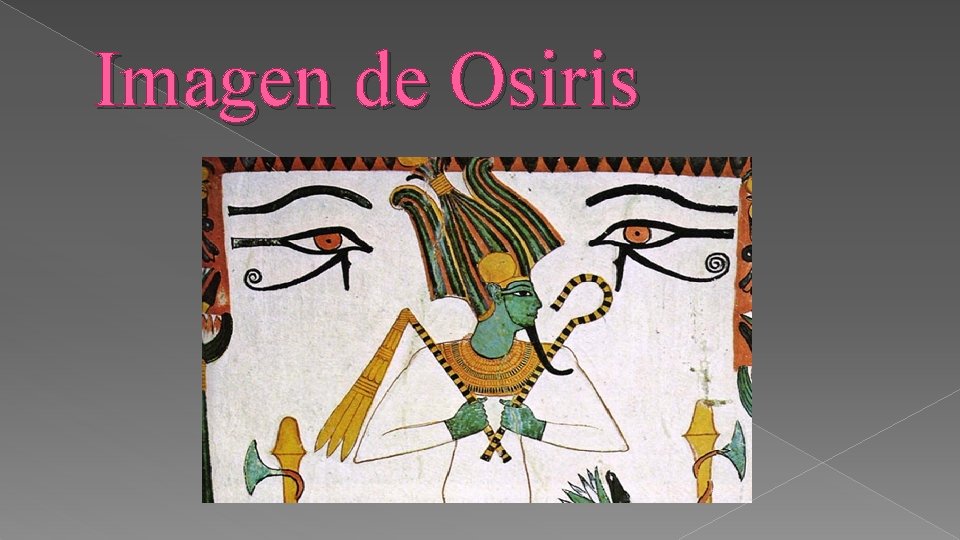 Imagen de Osiris Imagen de Osiris