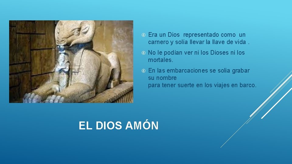 Era un Dios representado como un carnero y solía llevar la llave de Era un Dios representado como un carnero y solía llevar la llave de