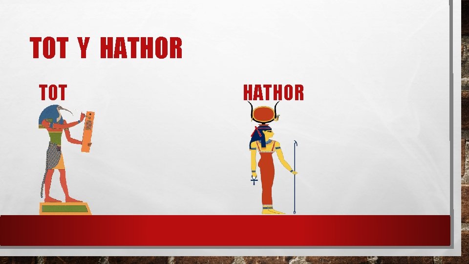TOT Y HATHOR TOT HATHOR TOT Y HATHOR TOT HATHOR