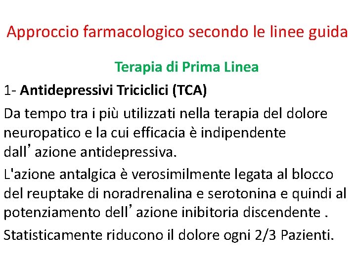 Approccio farmacologico secondo le linee guida Terapia di Prima Linea 1 - Antidepressivi Triciclici