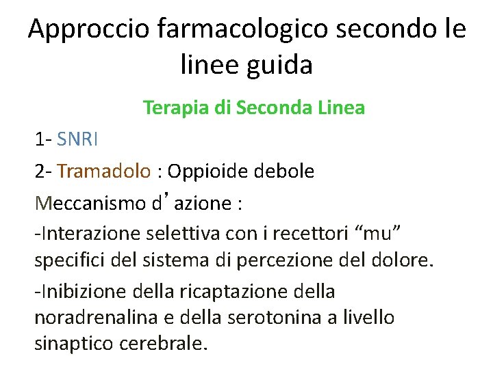 Approccio farmacologico secondo le linee guida Terapia di Seconda Linea 1 - SNRI 2