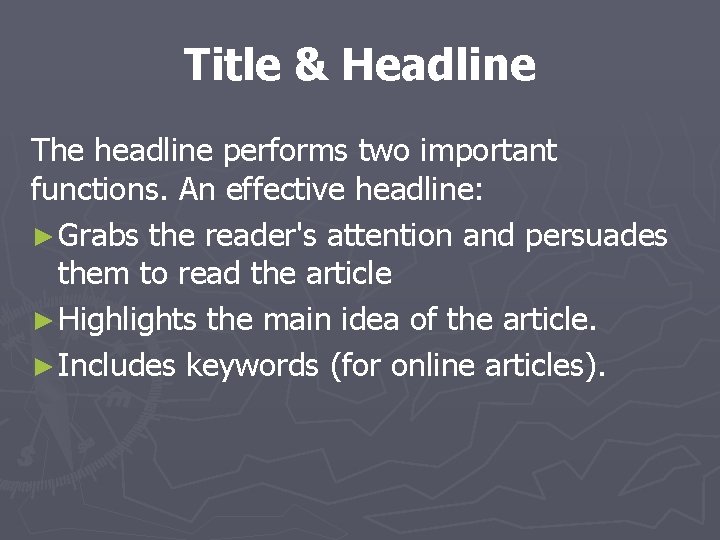 Title & Headline The headline performs two important functions. An effective headline: ► Grabs