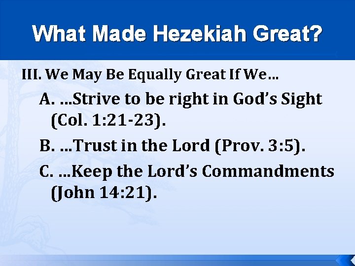 What Made Hezekiah Great? III. We May Be Equally Great If We… A. …Strive