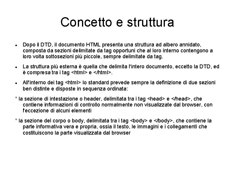 Concetto e struttura Dopo il DTD, il documento HTML presenta una struttura ad albero