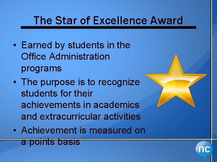The Star of Excellence Award • Earned by students in the Office Administration programs