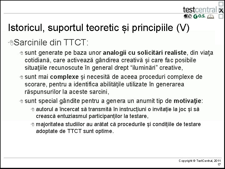 Istoricul, suportul teoretic și principiile (V) 8 Sarcinile din TTCT: 8 sunt generate pe